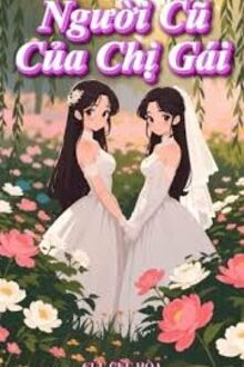 Người Cũ Của Chị Gái 