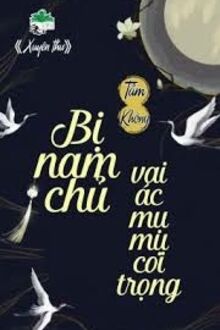Bị Nam Chủ Vai Ác Mụ Mụ Coi Trọng