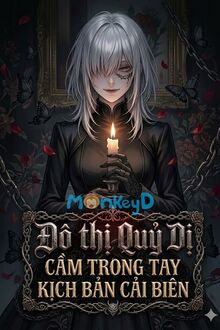Đô Thị Quỷ Dị: Cầm Trong Tay Kịch Bản Cải Biên