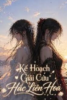 Kế Hoạch Giải Cứu Hắc Liên Hoa