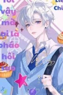 Tôi Vậy Mà Lại Là Pháo Hôi Sao