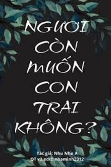 Ngươi Còn Muốn Con Trai Không?
