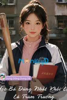 Học Bá Đứng Nhất Khối Lại Là Trùm Trường