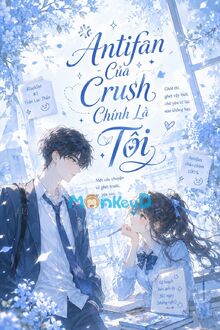 Antifan Của Crush Chính Là Tôi