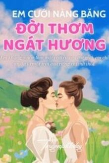 Em Cưới Nàng Băng, Đời Thơm Ngát Hương