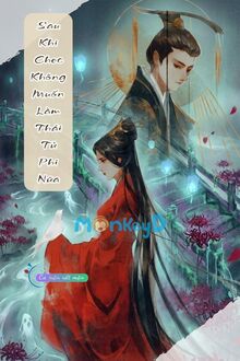 Sau Khi Chết Không Muốn Làm Thái Tử Phi Nữa