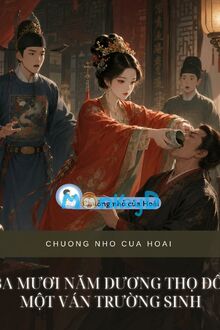 Ba Mươi Năm Dương Thọ Đổi Một Ván Trường Sinh