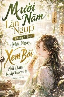 Mười Năm Lặn Ngụp Không Ai Hay, Một Ngày Xem Bói Nổi Danh Khắp Thiên Hạ