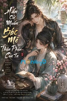 Hắn Cứ Muốn Bóc Mẽ Thân Phận Của Ta
