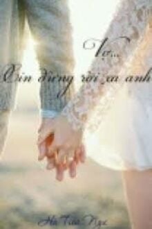 Vợ À, Xin Em Đừng Rời Xa Anh