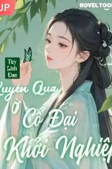 Xuyên Qua: Ở Cổ Đại Khởi Nghiệp