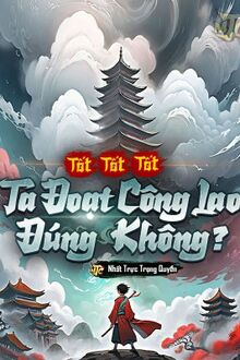 Tốt Tốt Tốt, Ta Đoạt Công Lao Đúng Không?