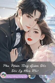 Phu Nhân Tổng Giám Đốc Đòi Ly Hôn Rồi!