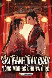 Cẩu Thành Thần Quân, Tông Môn Để Cho Ta Ở Rể