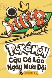 Pokemon: Câu Cá Lão Ngày Mưa Đội