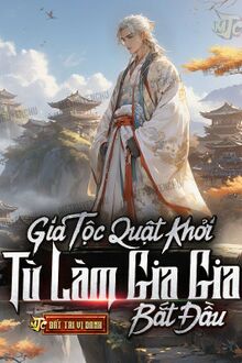 Gia Tộc Quật Khởi: Từ Làm Gia Gia Bắt Đầu